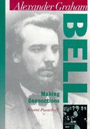 Alexander Graham Bell: Making Connections cover