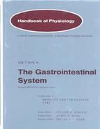 Handbook of Physiology Gastrointestinal System  Motility and Circulation (volume1) cover