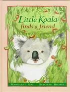 Little Koala Finds a Friend cover