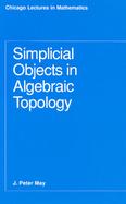 Simplicial Objects in Algebraic Topology cover