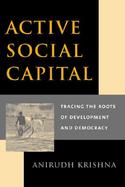 Active Social Capital Tracing the Roots of Development and Democracy cover