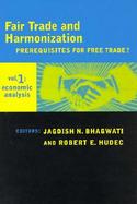 Fair Trade and Harmonization Prerequisites for Free Trade?  Economic Analysis (volume1) cover