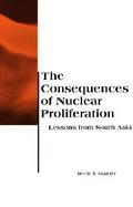 The Consequences of Nuclear Proliferation Lessons from South Asia cover