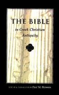 The Bible in Greek Christian Antiquity cover