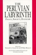 The Peruvian Labyrinth Polity, Society, Economy cover