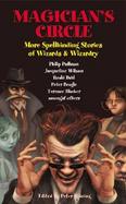 Magicians' Circle More Spellbinding Stories of Wizards & Wizardry cover