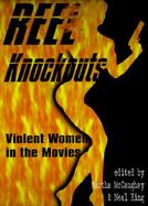 Reel Knockouts Violent Women in the Movies cover