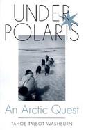 Under Polaris An Arctic Quest cover