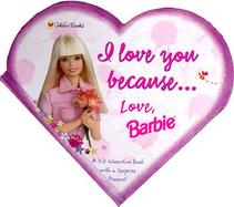 I Love You Because... Love, Barbie with Other and Pens/Pencils cover