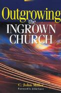 Outgrowing the Ingrown Church cover