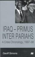 Iraq-Primus Inter Pariahs A Crisis Chronology, 1997-98 cover