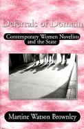 Deferrals of Domain Contemporary Women Novelists and the State cover