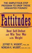 Fattitudes Beat Self-Defeat and Win Your War With Weight cover