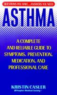 Asthma: A Complete and Reliable Guide to Symptoms, Prevention, Medicatipon, and Professional Care cover