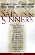 Saints and Sinners: The American Catholic Experience Through Stories, Memoirs, Essays Andcommentary cover