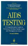 AIDS Testing A Comprehensive Guide to Technical, Medical, Social, Legal, and Management Issues cover