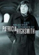 The Selected Stories of Patricia Highsmith cover