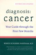 Diagnosis: Cancer: Your Guide Through the First Few Months cover