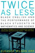 Twice As Less Black English and the Performance of Black Students in Mathematics and Science cover