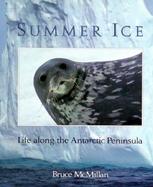Summer Ice Life Along the Antarctic Peninsula cover