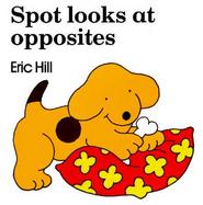 Spot Looks at Opposites cover