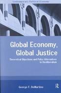 Global Economy, Global Justice Theoretical and Policy Alternatives to Neoliberalism cover