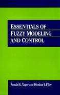 Essentials of Fuzzy Modeling and Control cover