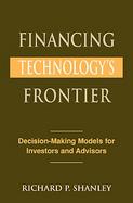 Financing Technology's Frontier: Decision-Making Models for Investors and Advisors cover