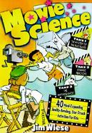 Movie Science Over 40 Mind-Expanding, Reality-Bending, Star-Struck Activities for Kids cover