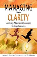 Managing from Clarity Identifying, Aligning, and Leveraging Strategic Resources cover