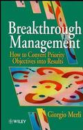 Breakthrough Management How to Convert Priority Objectives into Results cover