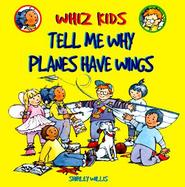 Tell Me Why Planes Have Wings cover