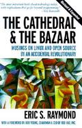 The Cathedral and the Bazaar: Musings on Linux and Open Source by an Accidental Revolutionary cover