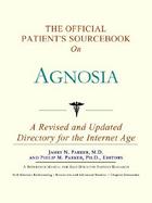 The Official Patient's Sourcebook on Agnosia A Revised and Updated Directory for the Internet Age cover