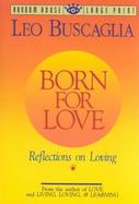 Born for Love Reflections on Loving cover