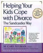 Helping Your Kids Cope With Divorce the Sandcastles Way cover