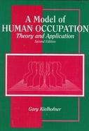 A Model of Human Occupation: Theory and Application cover