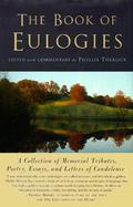 The Book of Eulogies A Collection of Memorial Tributes, Poetry, Essays, and Letters of Condolence cover