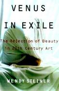 Venus in Exile: The Rejection of Beauty in Twentieth-Century Art cover