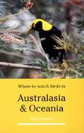 Where to Watch Birds in Australasia and Oceania cover