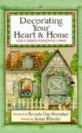 Decorating Your Heart & Home: God's Design for Joyful Living cover
