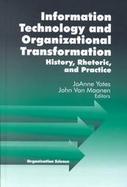 Information Technology and Organizational Transformation History, Rhetoric, and Practice cover