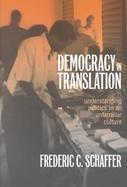 Democracy in Translation Understanding Politics in an Unfamiliar Culture cover