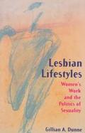 Lesbian Lifestyles: Women's Work and the Politics of Sexuality cover