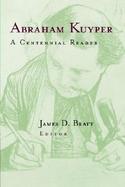 Abraham Kuyper A Centennial Reader cover