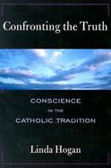 Confronting the Truth Conscience in the Catholic Tradition cover