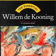The Essential Willem De Kooning cover