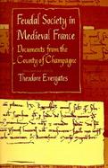 Feudal Society in Medieval France Documents from the County of Champagne cover