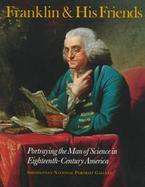 Franklin & His Friends Portraying the Man of Science in Eighteenth-Century America cover