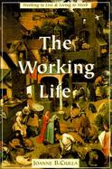 The Working Life: The Promise and Betrayal of Modern Work cover